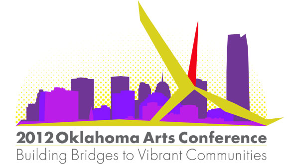 2012 Oklahoma Arts Conference Building Bridges to Vibrant Communities